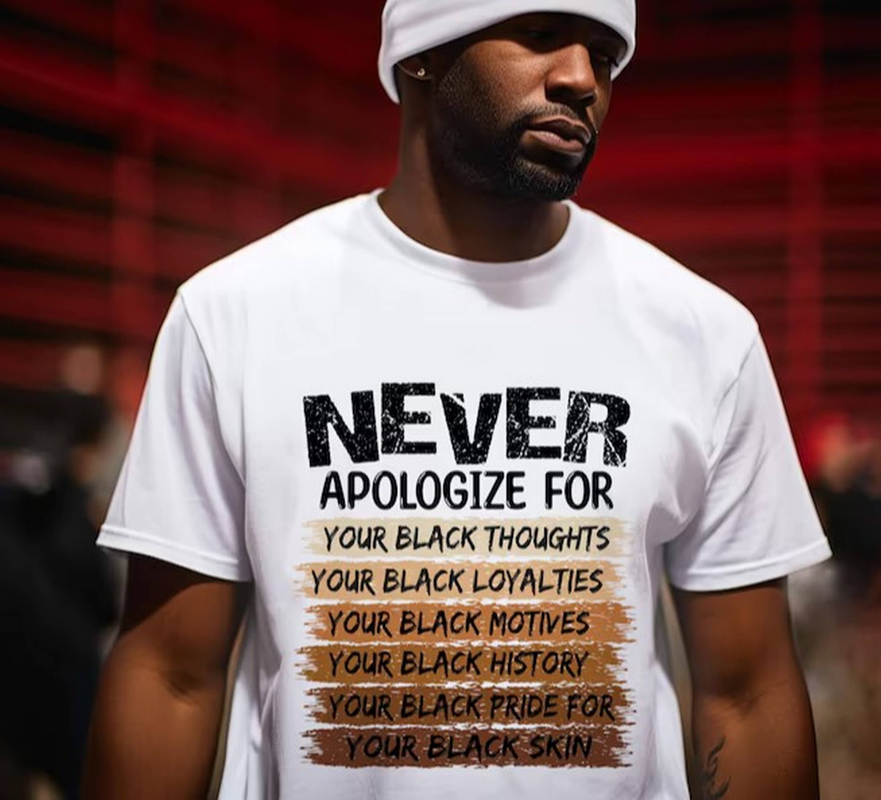 Black History Month Shirt, Never Apologize Black History Shi